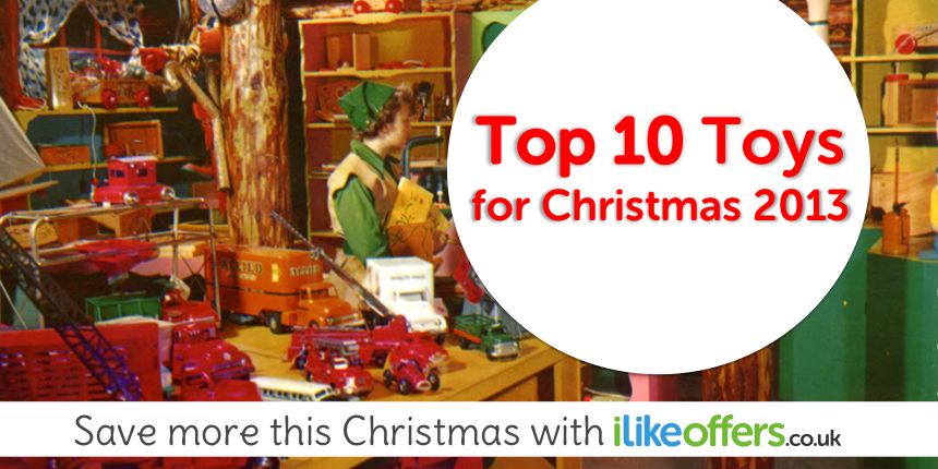 Top Toys for Christmas 2013